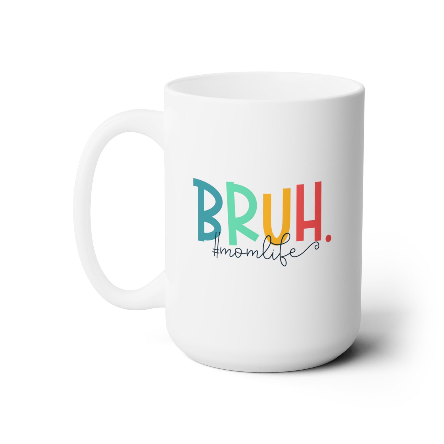 Bruh momlife funny coffee mug for Mom