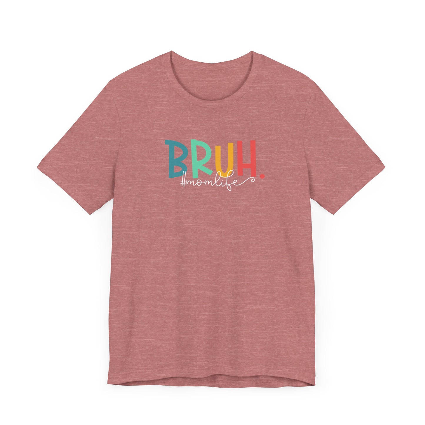 Copy of Mom Shirt Mama Shirt, Bruh Shirt, Sarcastic Mom, Funny Shirt, Funny Sarcasm Mom Gift, Sarcastic Quotes Tee, Mother's Day Tee, mom li