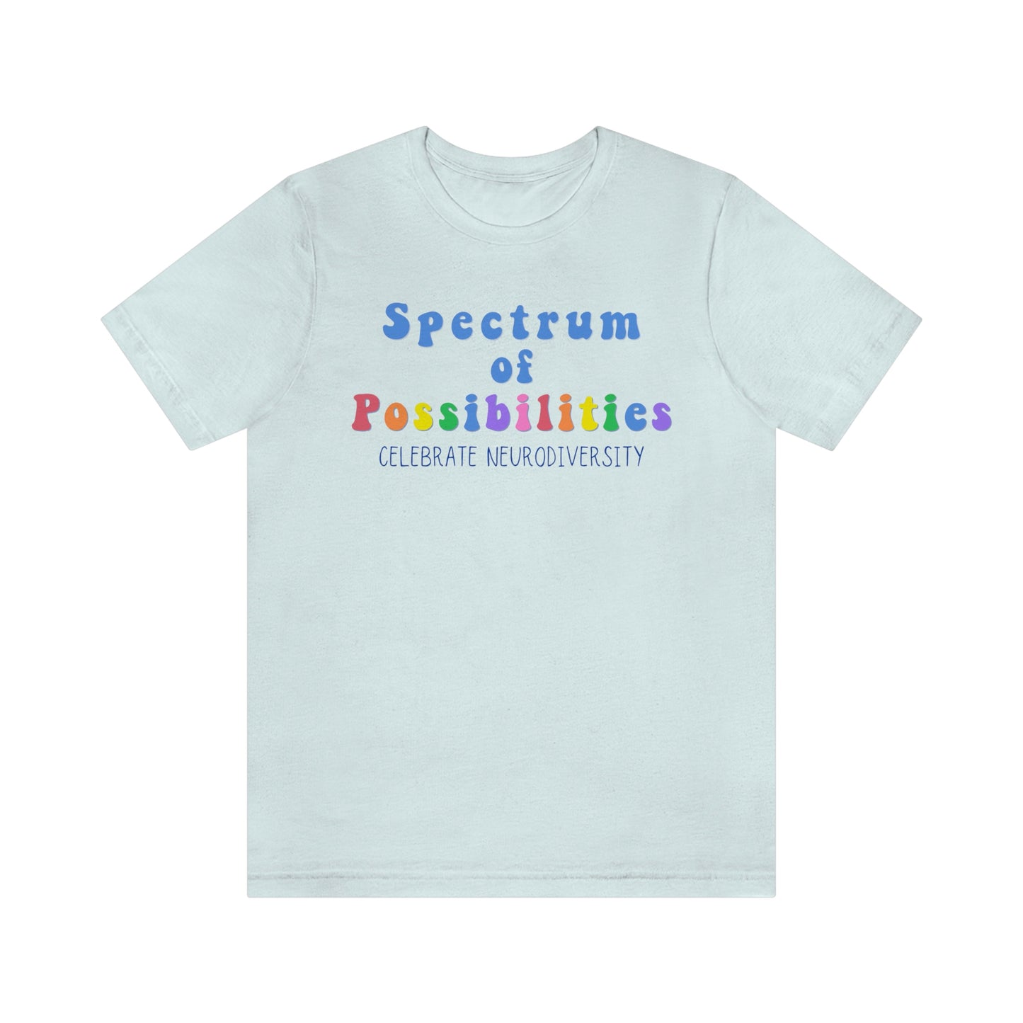 Spectrum of Possibilities Autism Awareness TShirt, Autism Awareness Month, In April We Wear Blue, Blue Shirt for Autism Awareness
