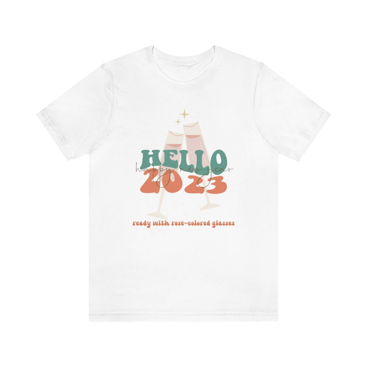 Hello 2023 - Happy New Year Shirt; Rose colored glasses are ready!