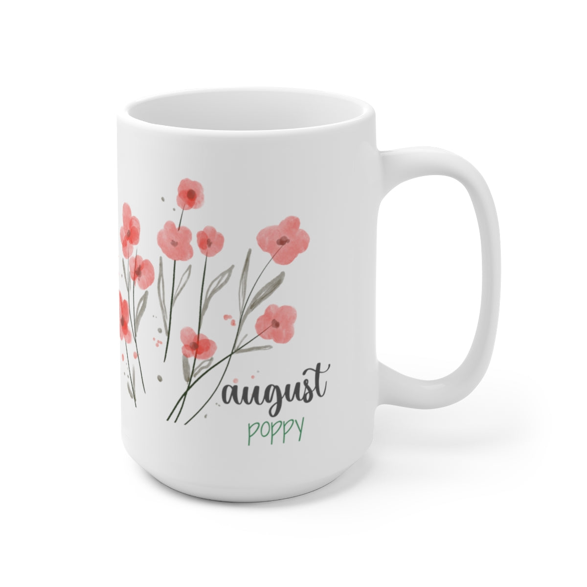Birth month flower - August; Poppies coffee mug; Ceramic Mug 15oz