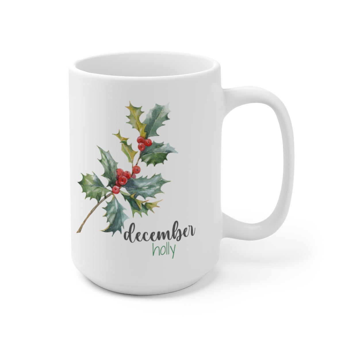 Birth month flower - December; Holly coffee mug; Ceramic Mug 15oz