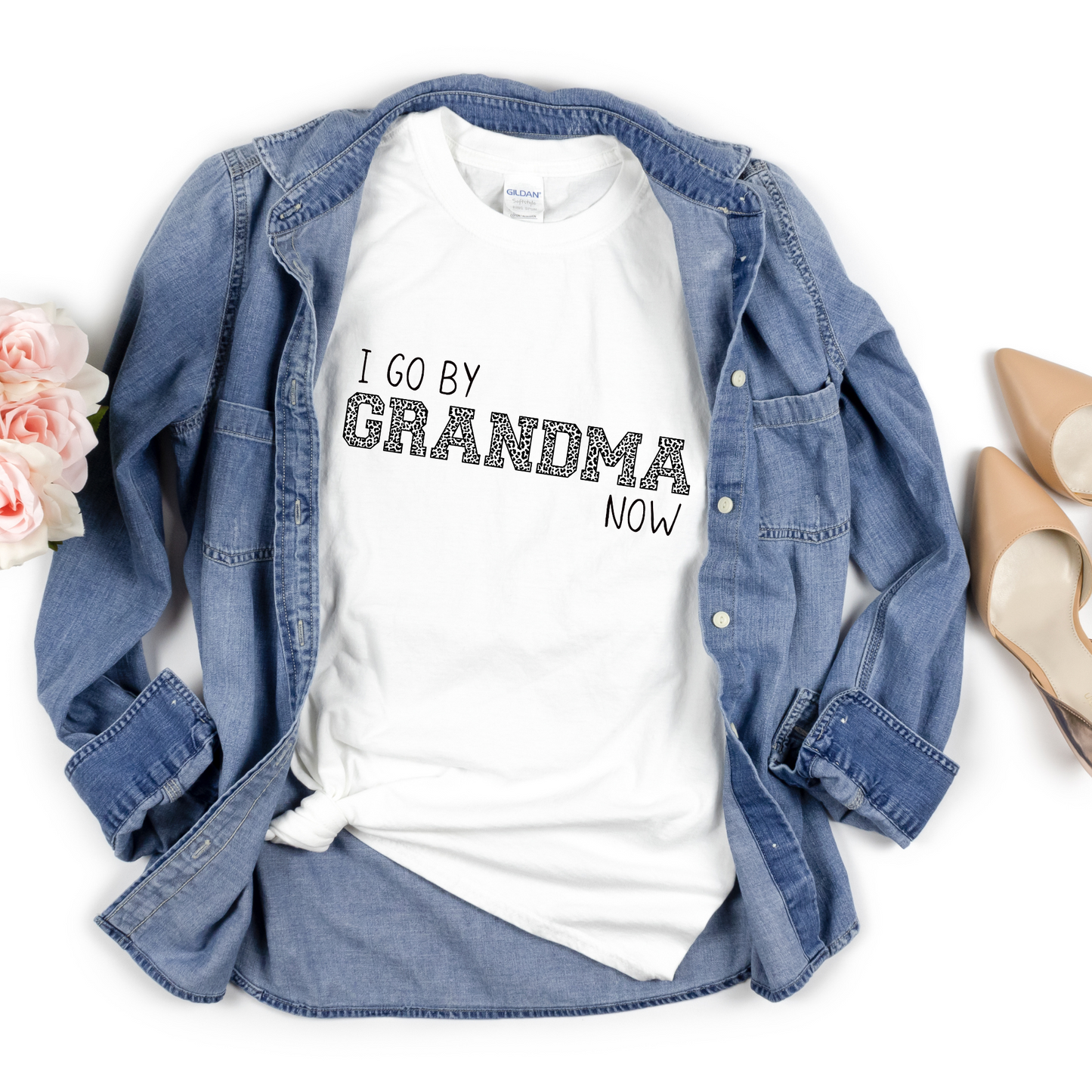 I Go By GRANDMA Now, Grandma Shirt, Shirt for Grandma, Women's T Shirt, Grandma Gift, Grandma Life Shirt, Grandma Mother's Day Gift Idea